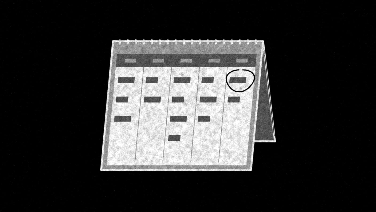 Illustration: a wire-bound desk calendar open to a five-day week, one entry on the last day circled, in black and white.
