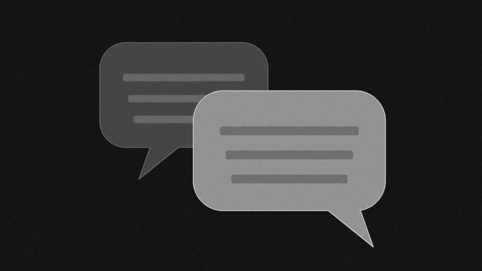 Illustration: two overlapping speech bubbles with placeholder lines, one dark behind and one light in front, in black and white.