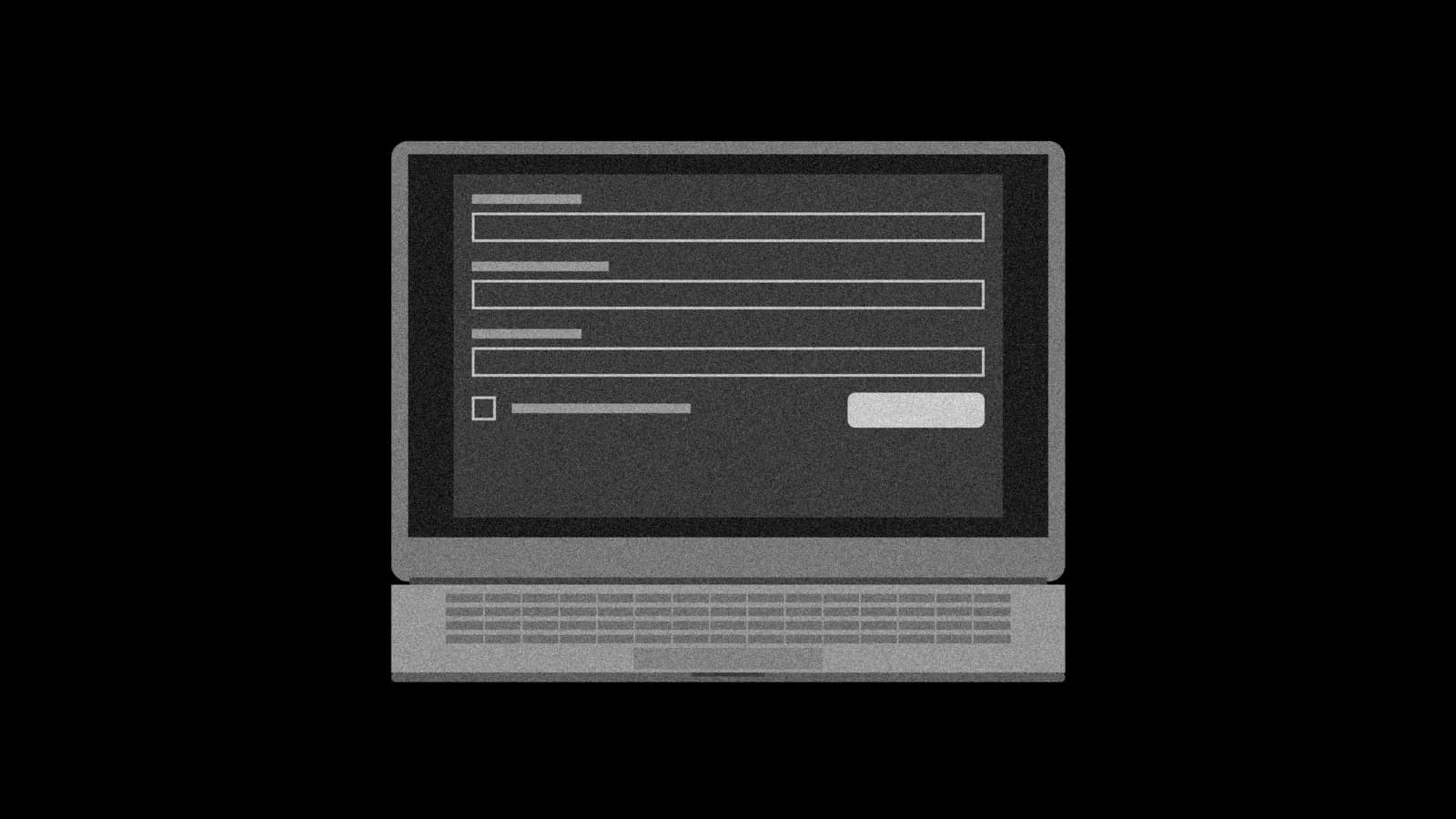 Illustration: an open laptop seen straight-on with a blank web form on its screen, in grey on black.